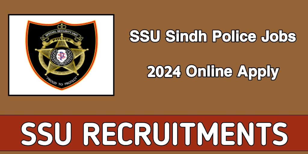 SSU Sindh Police Jobs 2024 Online Apply – Latest Vacancies